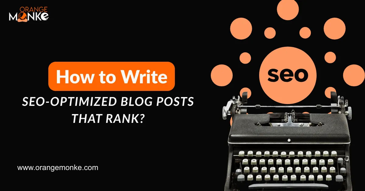 How to Write SEO-Optimized Blog Posts That Rank