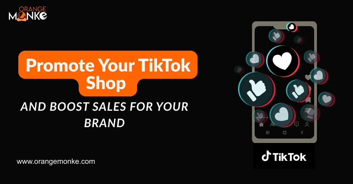 Promote Your TikTok Shop And Boost Sales For Your Brand