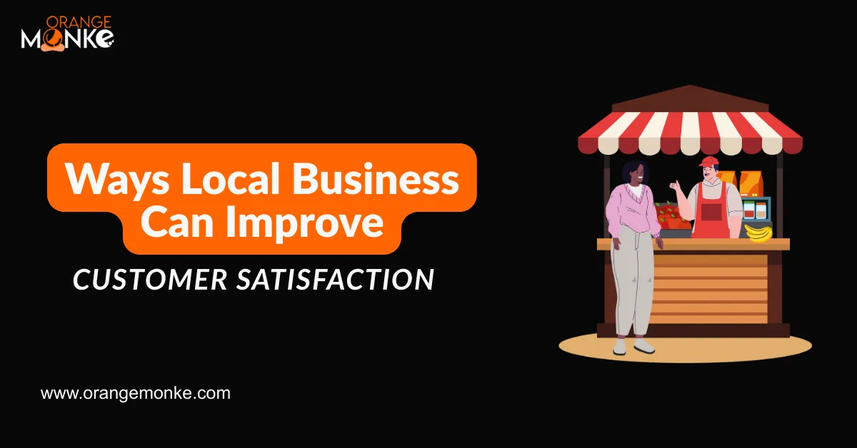 Ways Local Business Can Improve Customer Satisfaction