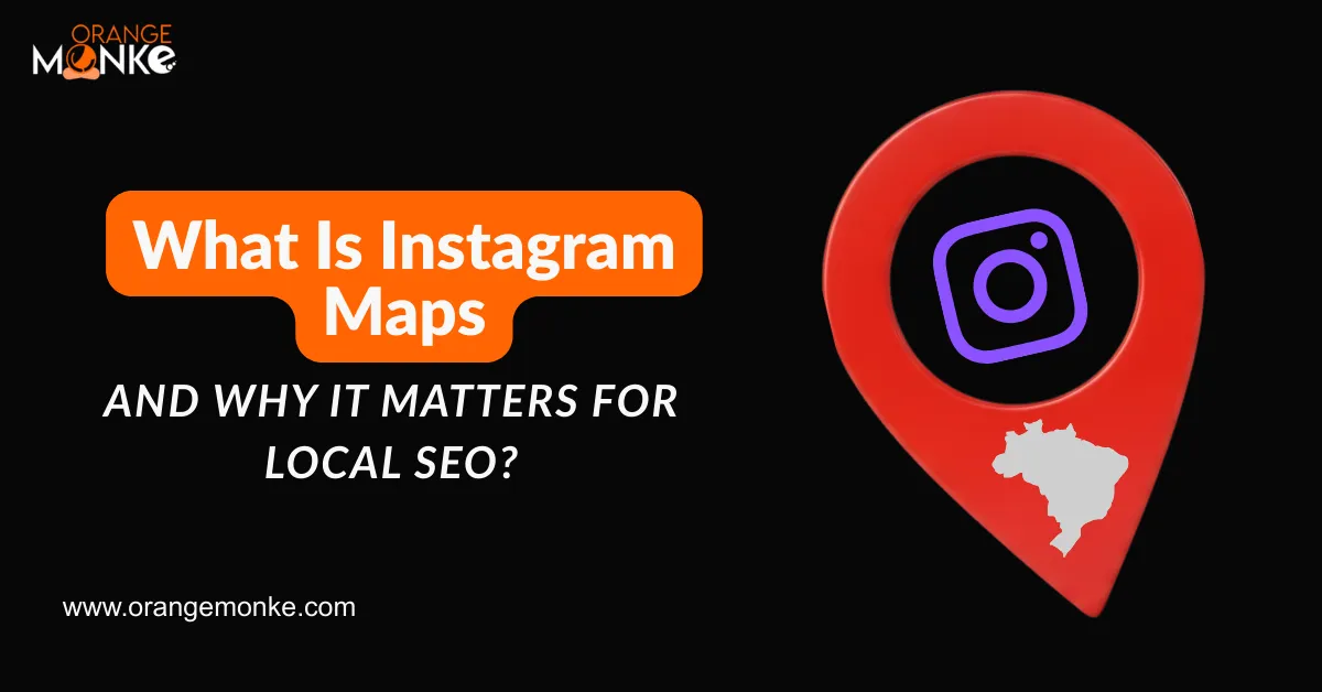 What Is Instagram Maps And Why It Matters For Local SEO?