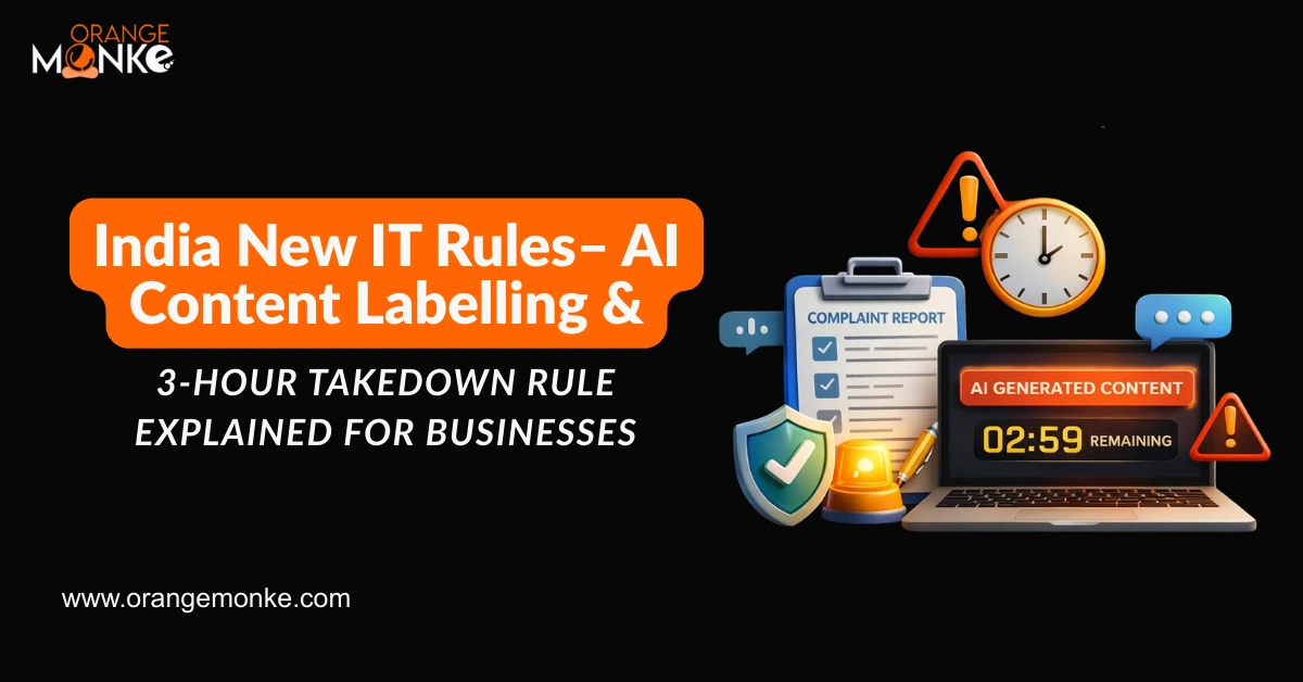 India New IT Rules– AI Content Labelling & 3-Hour Takedown Rule Explained for Businesses