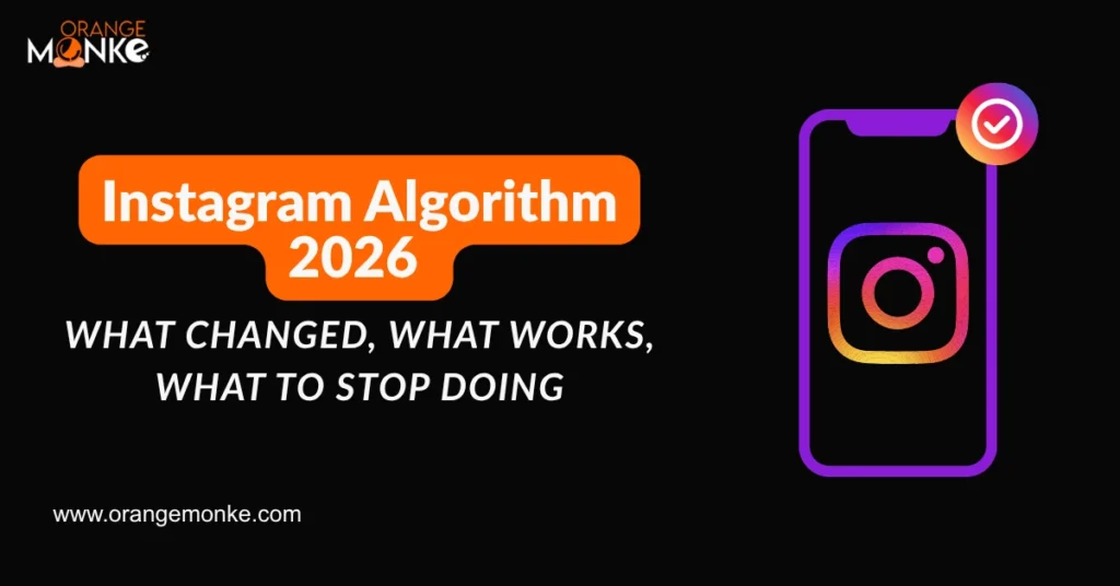 Instagram Algorithm 2026- What Changed, What Works, What to Stop Doing